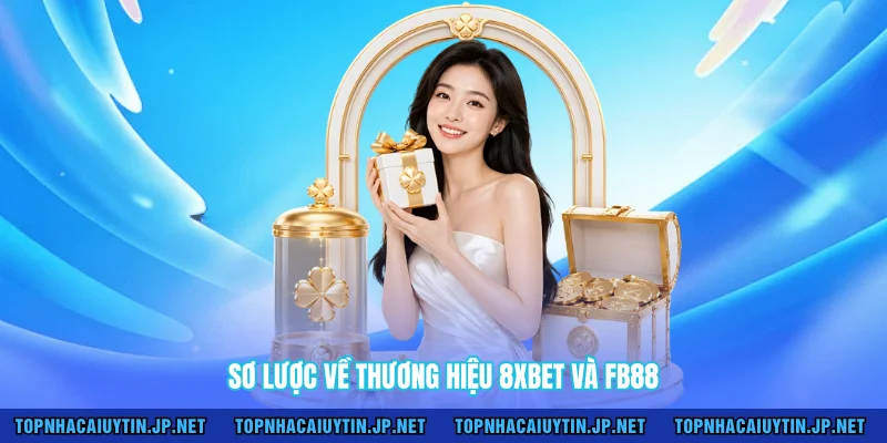 Sơ lược về thương hiệu 8XBET và FB88